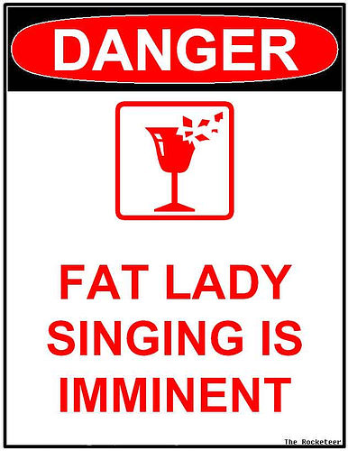 fat-lady-singing-warning.jpg
